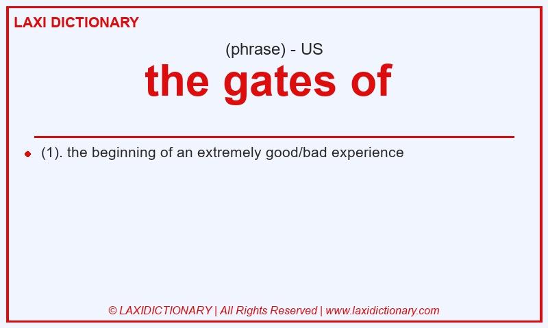 Definition the gates of in American English