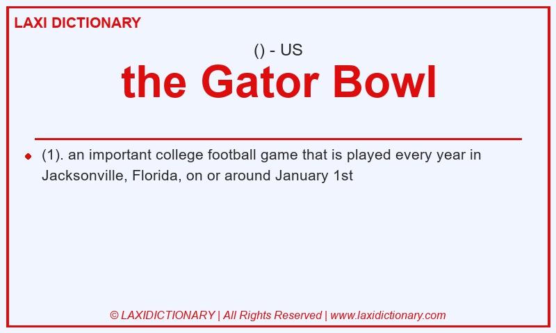 Definition the Gator Bowl in American English