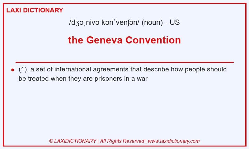 Definition the Geneva Convention in American English