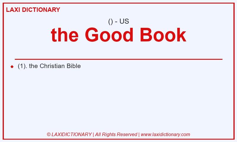 Definition the Good Book in American English
