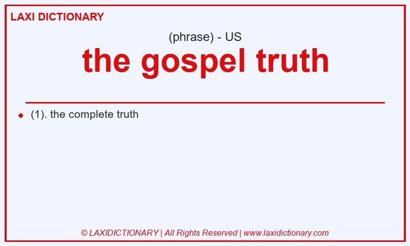 Definition the gospel truth in American English