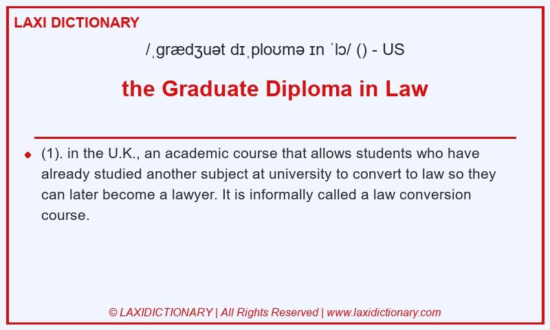 Definition the Graduate Diploma in Law in American English