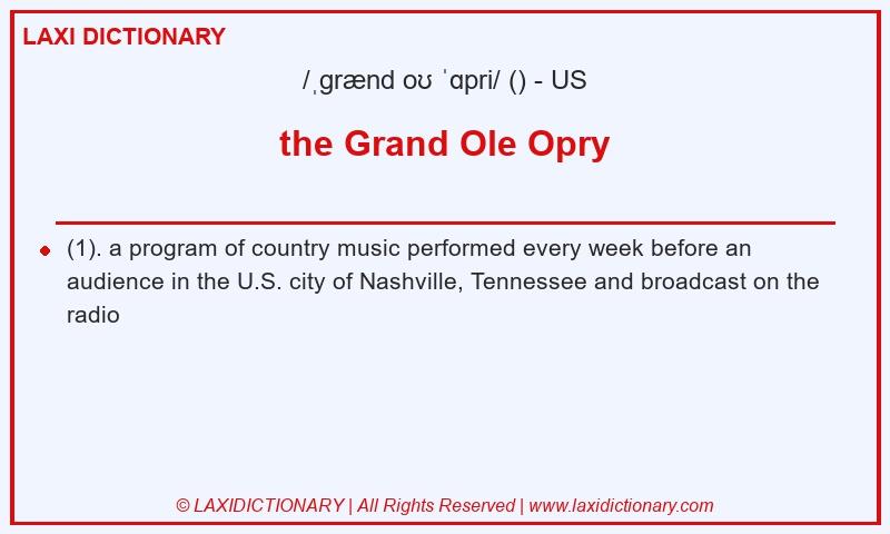 Definition the Grand Ole Opry in American English
