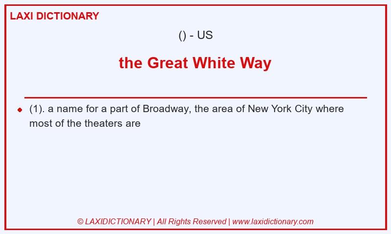 Definition the Great White Way in American English