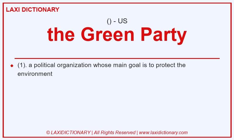 Definition the Green Party in American English