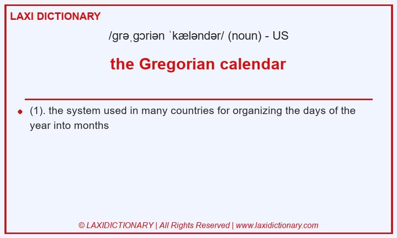 Definition the Gregorian calendar in American English