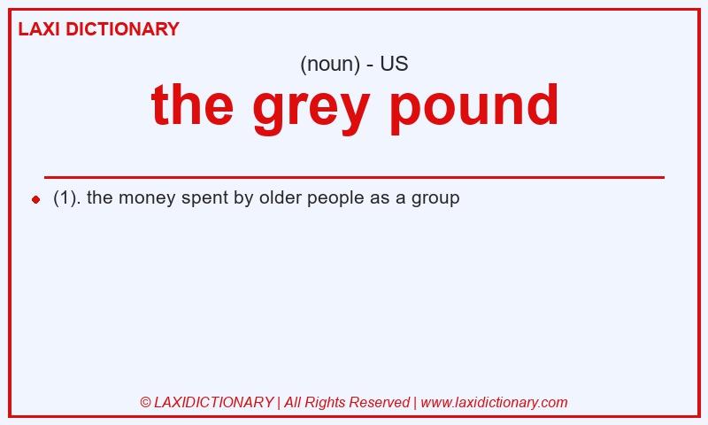 Definition the grey pound in American English