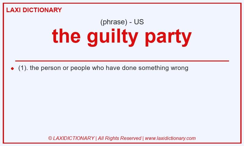 Definition the guilty party in American English