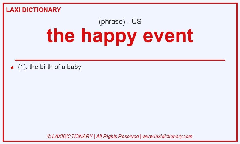 Definition the happy event in American English