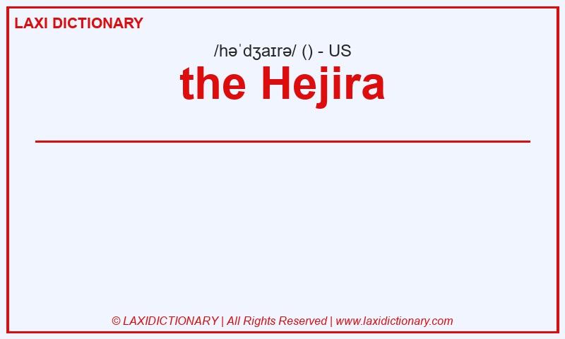 Definition the Hejira in American English
