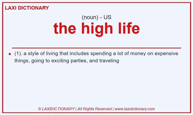Definition the high life in American English