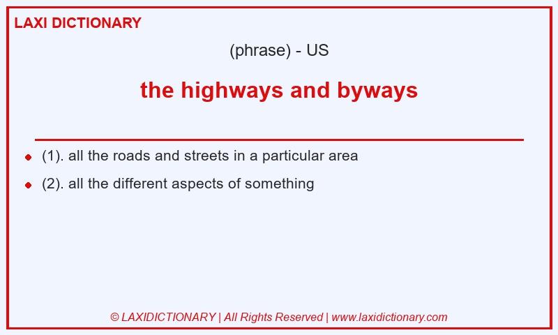 Definition the highways and byways in American English