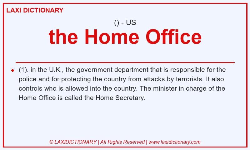 Definition the Home Office in American English