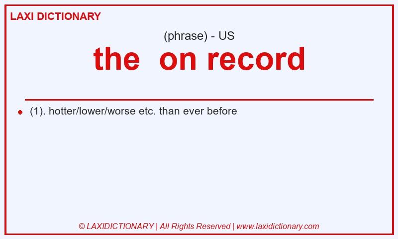 Definition the on record in American English