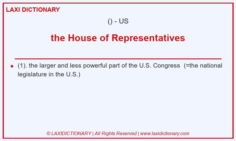 Definition the House of Representatives in American English