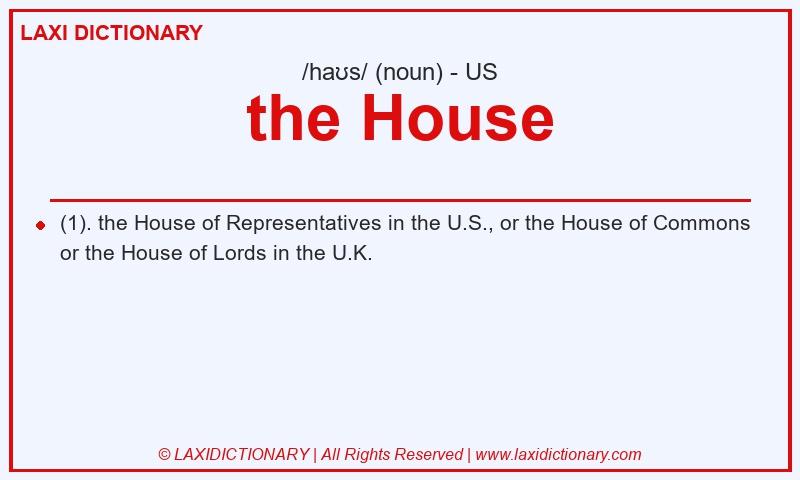 Definition the House in American English