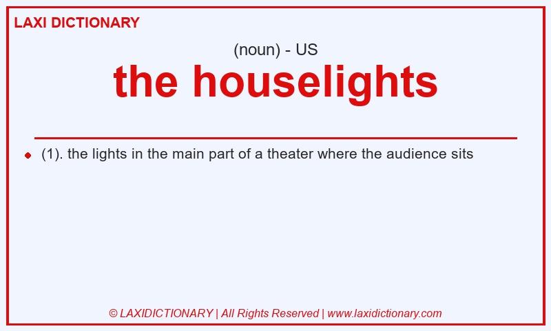Definition the houselights in American English
