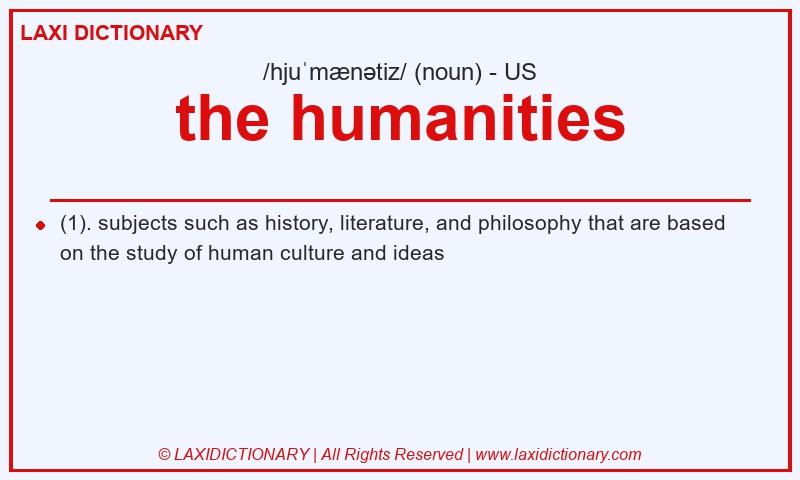 Definition the humanities in American English