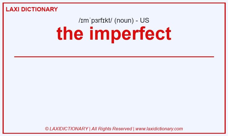 Definition the imperfect in American English