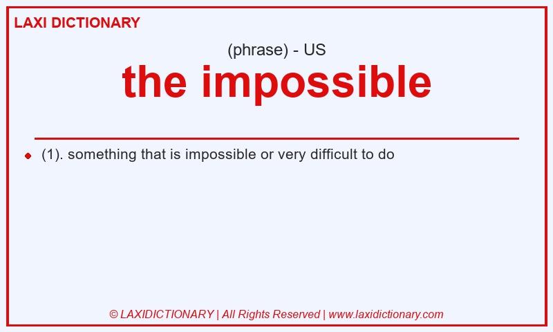 Definition the impossible in American English