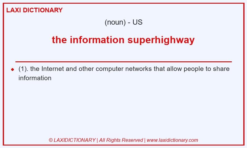 Definition the information superhighway in American English
