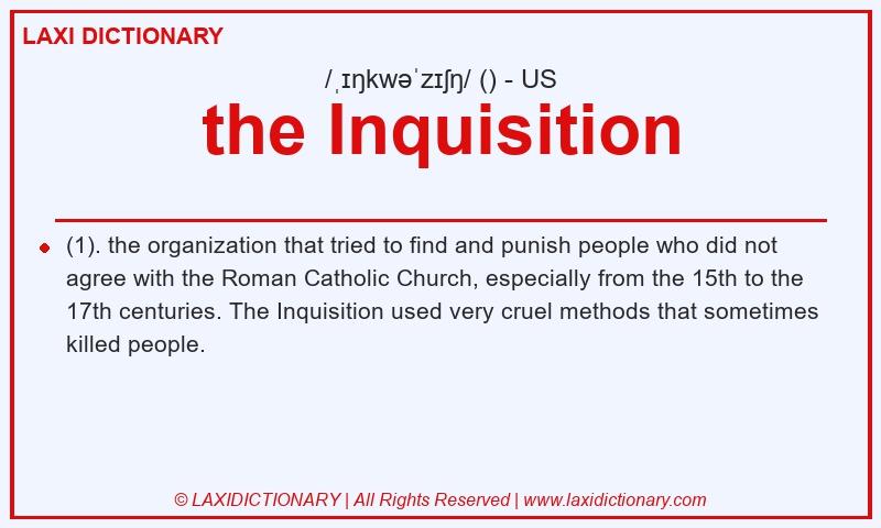 Definition the Inquisition in American English