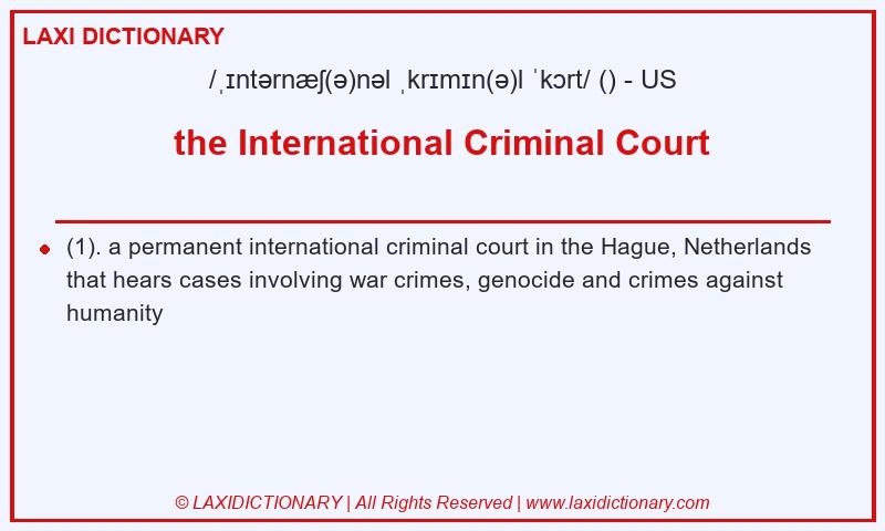 Definition the International Criminal Court in American English