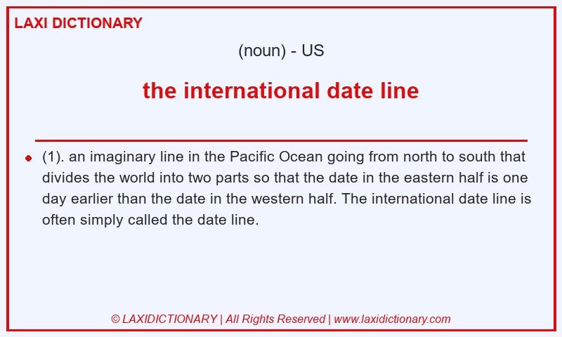 Definition the international date line in American English