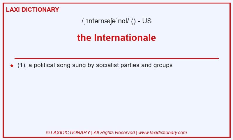 Definition the Internationale in American English