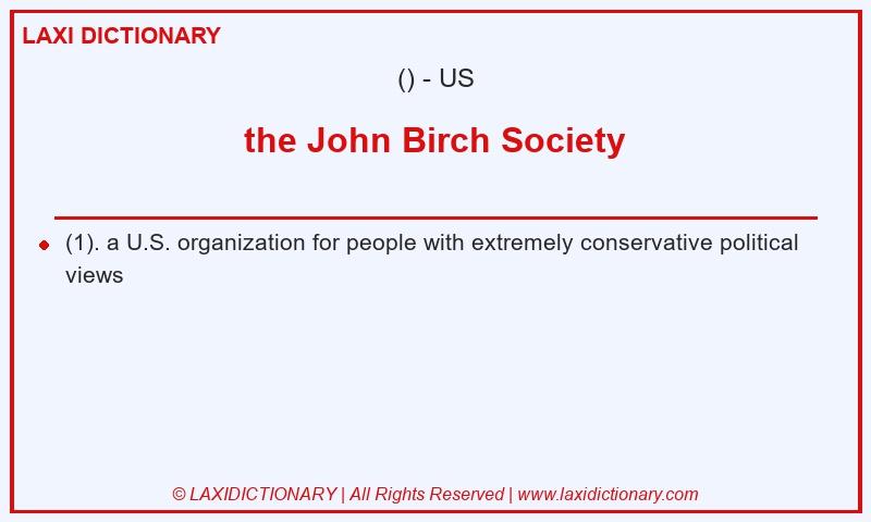 Definition the John Birch Society in American English