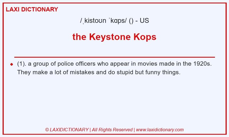 Definition the Keystone Kops in American English