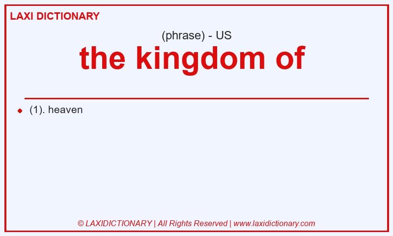 Definition the kingdom of  in American English