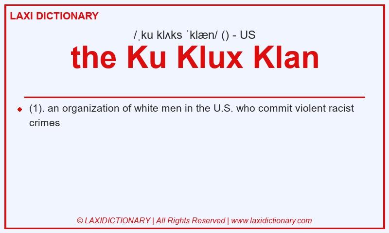 Definition the Ku Klux Klan in American English