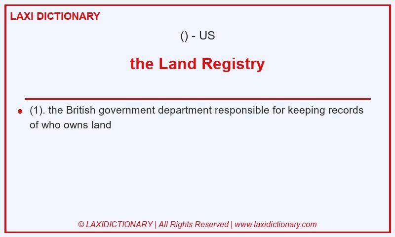 Definition the Land Registry in American English