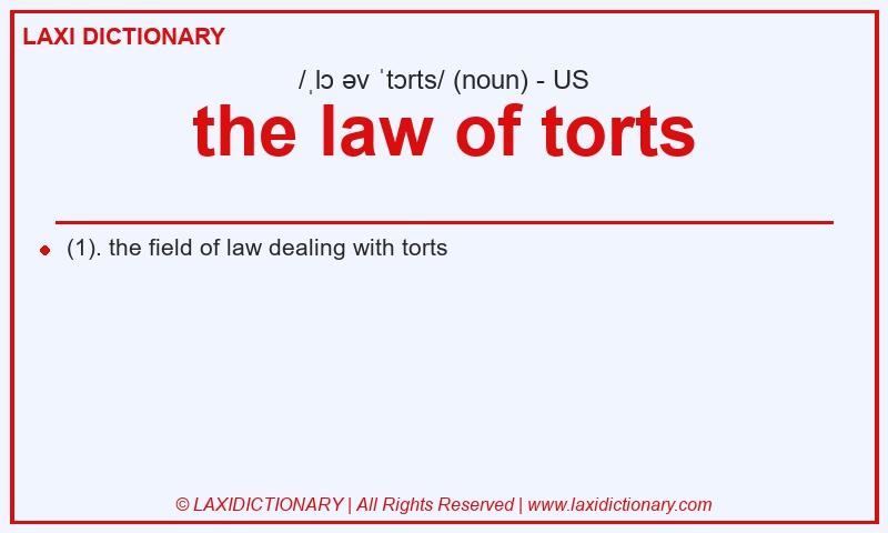 Definition the law of torts in American English