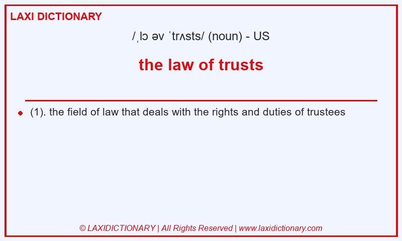 Definition the law of trusts in American English
