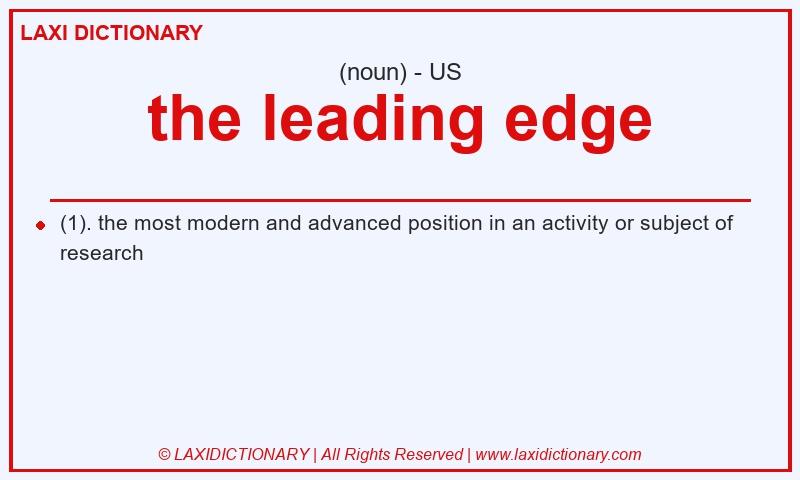 Definition the leading edge in American English