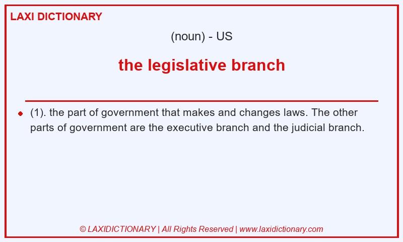 Definition the legislative branch in American English