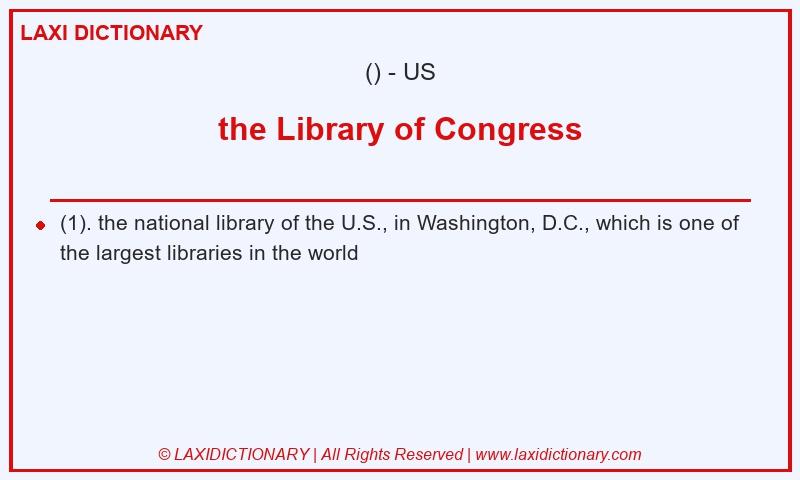 Definition the Library of Congress in American English