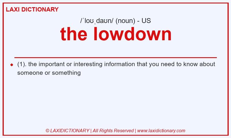 Definition the lowdown in American English