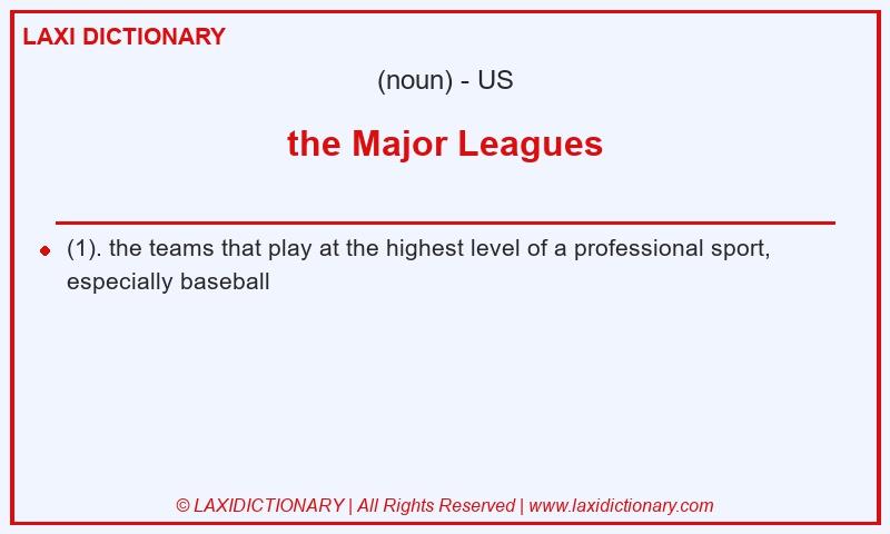 Definition the Major Leagues in American English