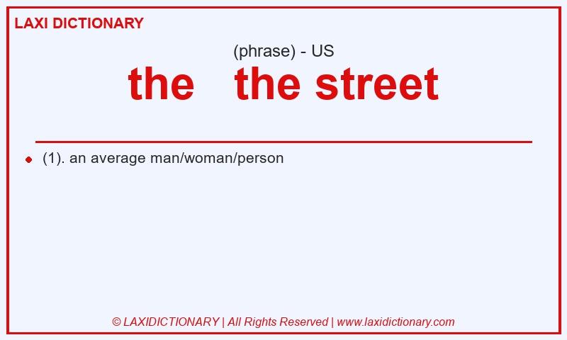 Definition the the street in American English