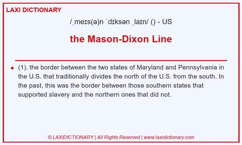 Definition the Mason-Dixon Line in American English