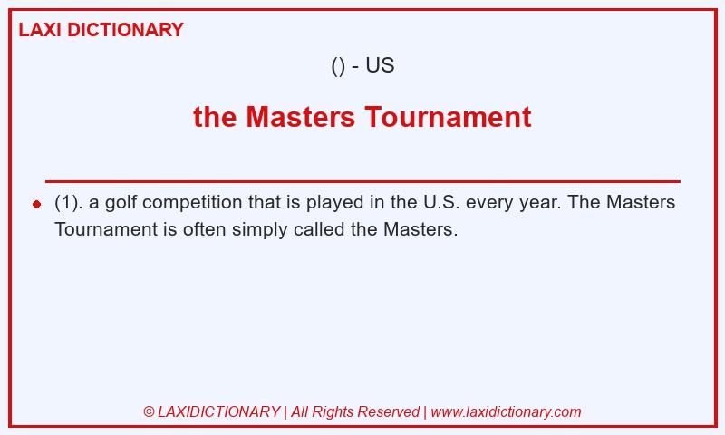 Definition the Masters Tournament in American English