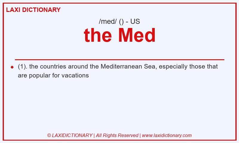 Definition the Med in American English