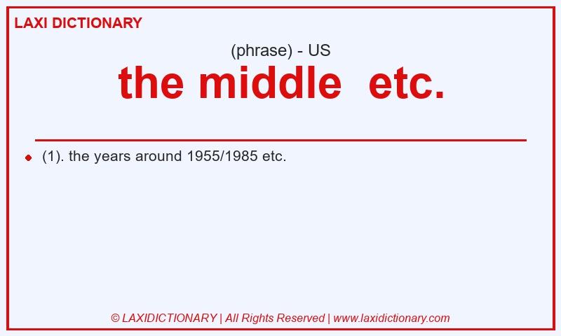 Definition the middle etc. in American English