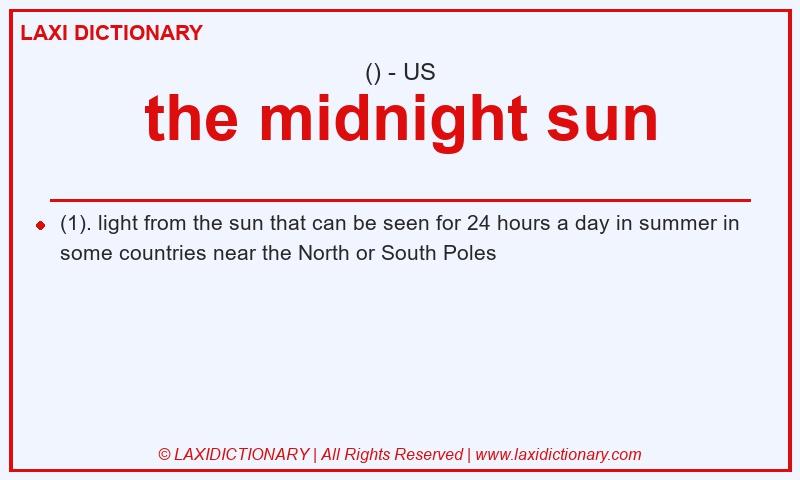 Definition the midnight sun in American English