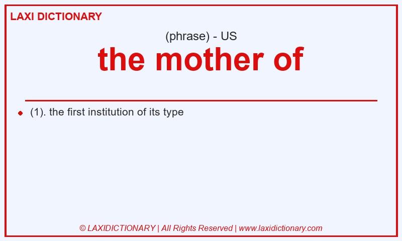 Definition the mother of in American English