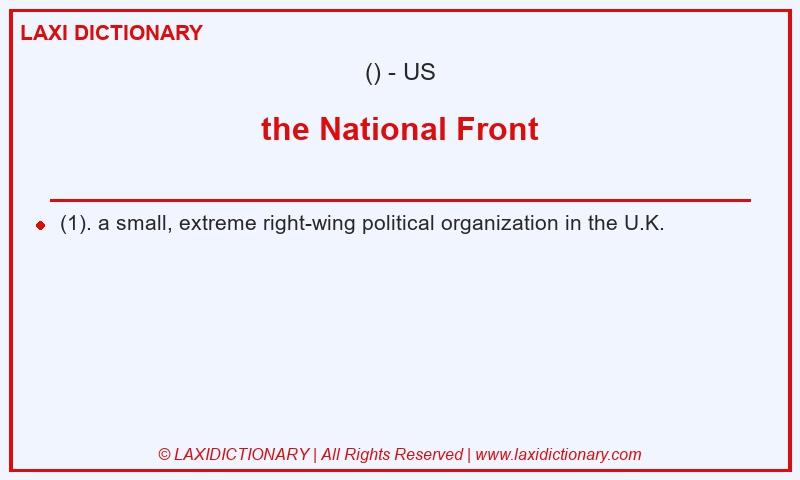 Definition the National Front in American English