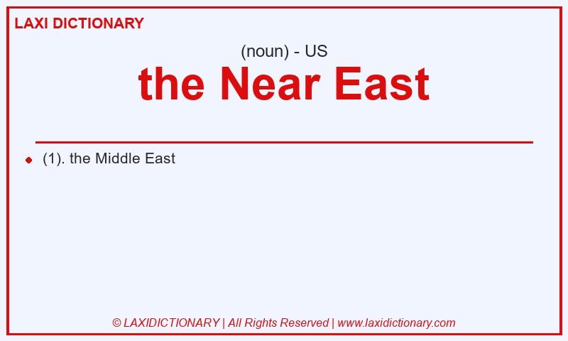 Definition the Near East in American English